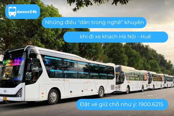 Những điều "dân trong nghề" khuyên khi đi xe khách Hà Nội - Huế